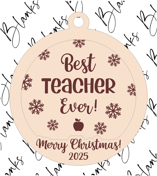 Best Teacher Ever (2 Layer Ornament) - Digital Download